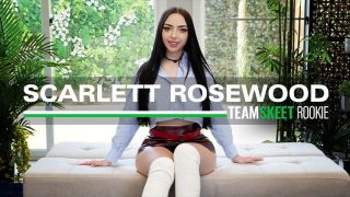 TeamSkeet – Filthy Fresh Face Scarlett’s So Nasty She Was Born to Be a Porn Slut